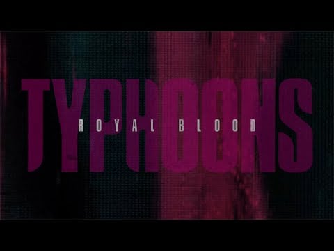 Royal Blood - Typhoons (Official Audio)