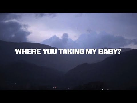 Where You Taking My Baby?
